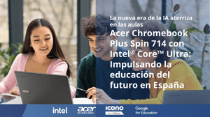 Las novedades de Icono en #SIMOEDU24 y conoce el nuevo Acer Chromebook Plus Spin 714 con Intel® Core™ Ultra 5